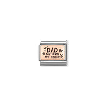 Load image into Gallery viewer, COMPOSABLE CLASSIC LINK 430111/13 DAD MY HERO MY FRIEND IN 9K ROSE GOLD

